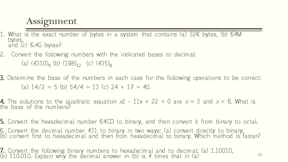 Assignment 1. What is the exact number of bytes in a system that contains