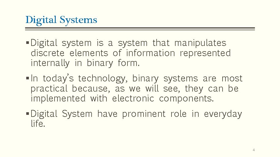 Digital Systems § Digital system is a system that manipulates discrete elements of information