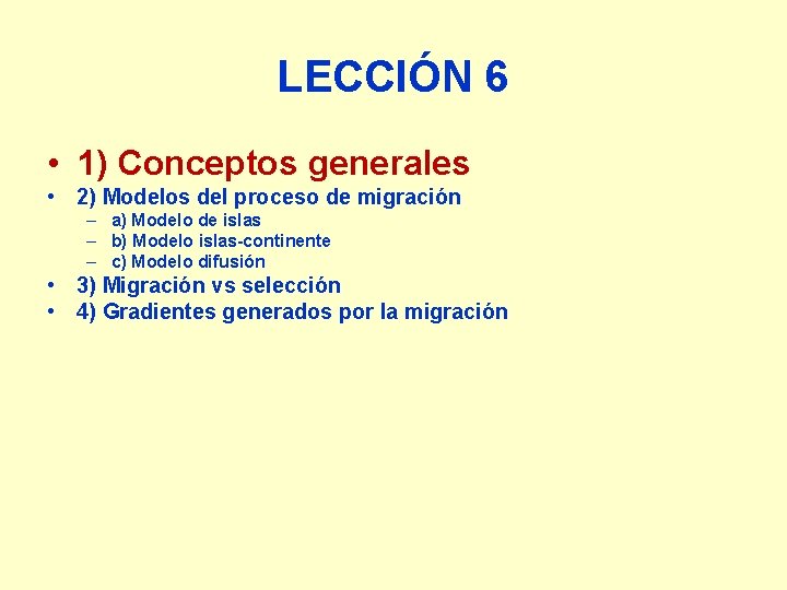 LECCIÓN 6 • 1) Conceptos generales • 2) Modelos del proceso de migración –