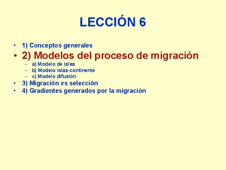 LECCIÓN 6 • 1) Conceptos generales • 2) Modelos del proceso de migración –