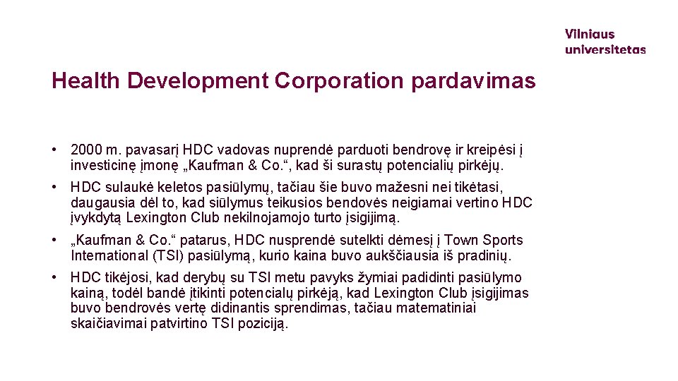 Health Development Corporation pardavimas • 2000 m. pavasarį HDC vadovas nuprendė parduoti bendrovę ir