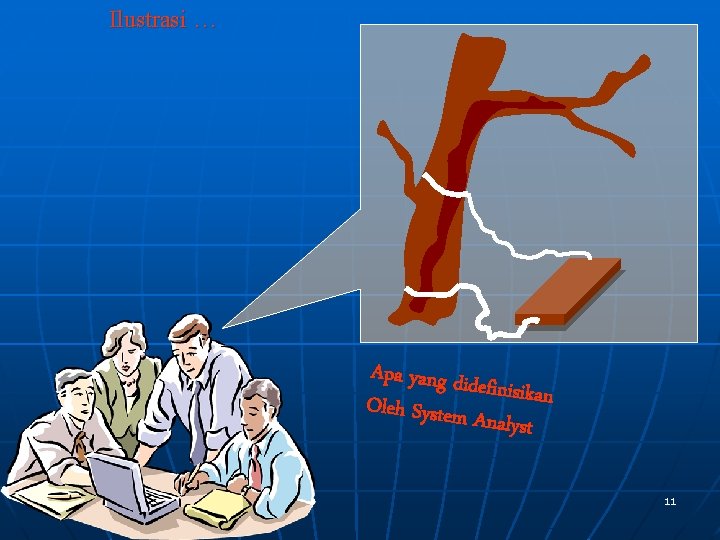 Ilustrasi … Apa yang did efinisikan Oleh System Analyst 11 Ilustrasi … Apa yang did efinisikan Oleh System Analyst 11