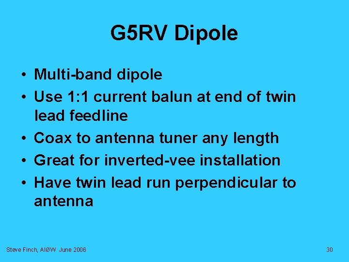 G 5 RV Dipole • Multi-band dipole • Use 1: 1 current balun at G 5 RV Dipole • Multi-band dipole • Use 1: 1 current balun at