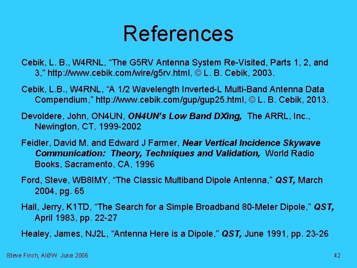 References Cebik, L. B. , W 4 RNL, “The G 5 RV Antenna System References Cebik, L. B. , W 4 RNL, “The G 5 RV Antenna System