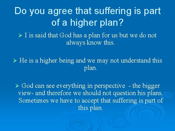 Do you agree that suffering is part of a higher plan? Ø Ø I