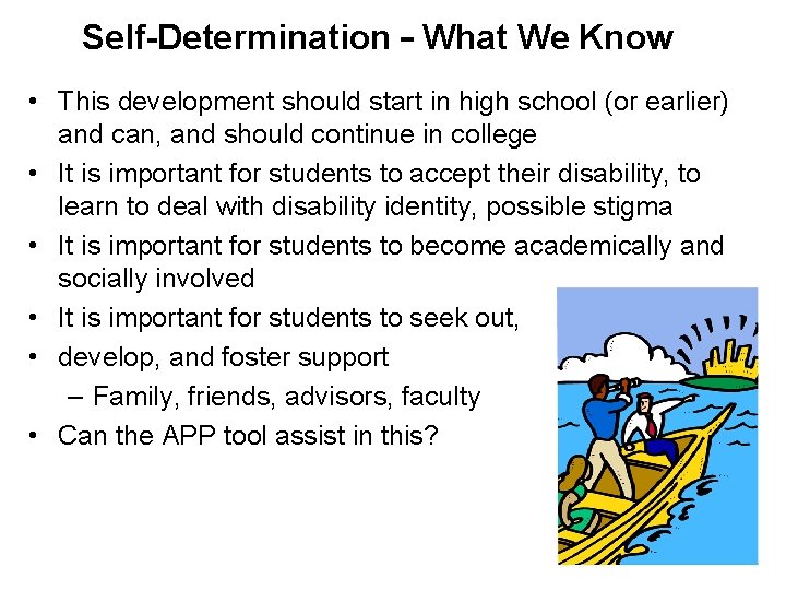 Self-Determination – What We Know • This development should start in high school (or