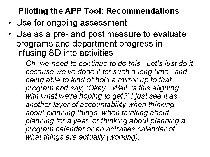 Piloting the APP Tool: Recommendations • Use for ongoing assessment • Use as a