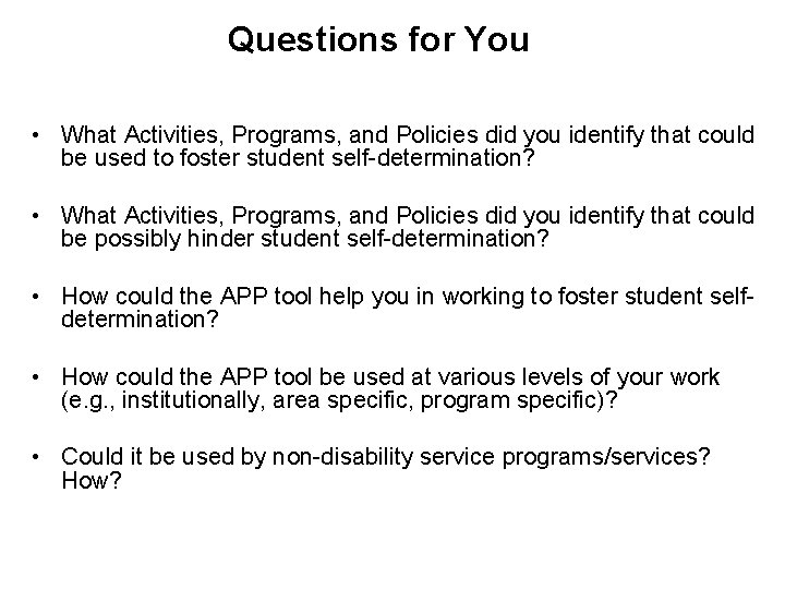 Questions for You • What Activities, Programs, and Policies did you identify that could