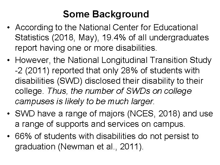 Some Background • According to the National Center for Educational Statistics (2018, May), 19.