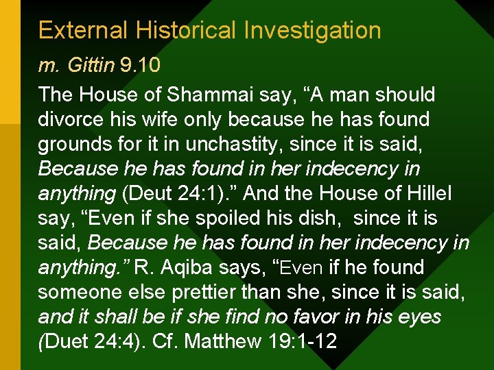 External Historical Investigation m. Gittin 9. 10 The House of Shammai say, “A man