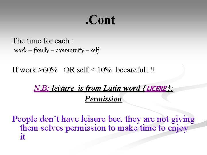 . Cont The time for each : work – family – community – self