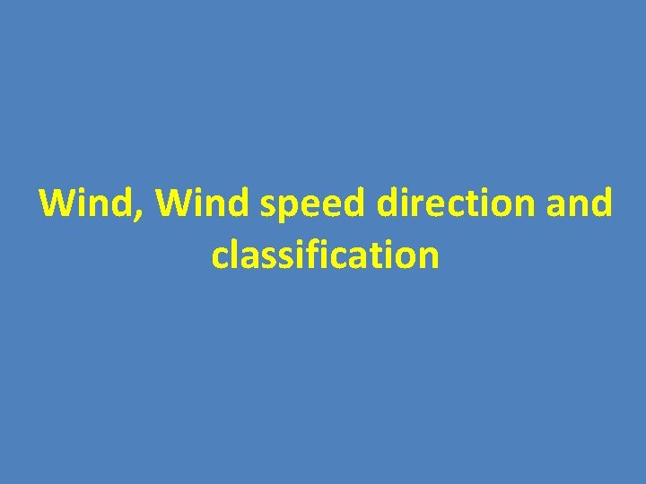 Wind, Wind speed direction and classification 