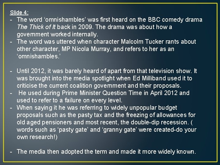 Slide 4: - The word ‘omnishambles’ was first heard on the BBC comedy drama