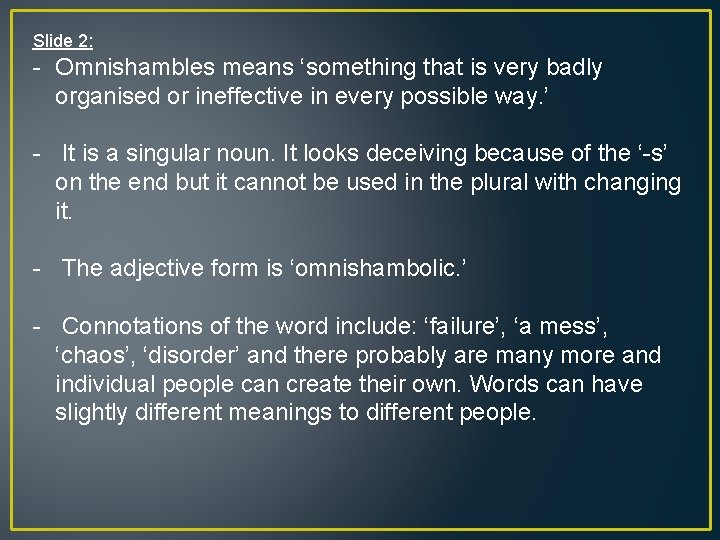 Slide 2: - Omnishambles means ‘something that is very badly organised or ineffective in
