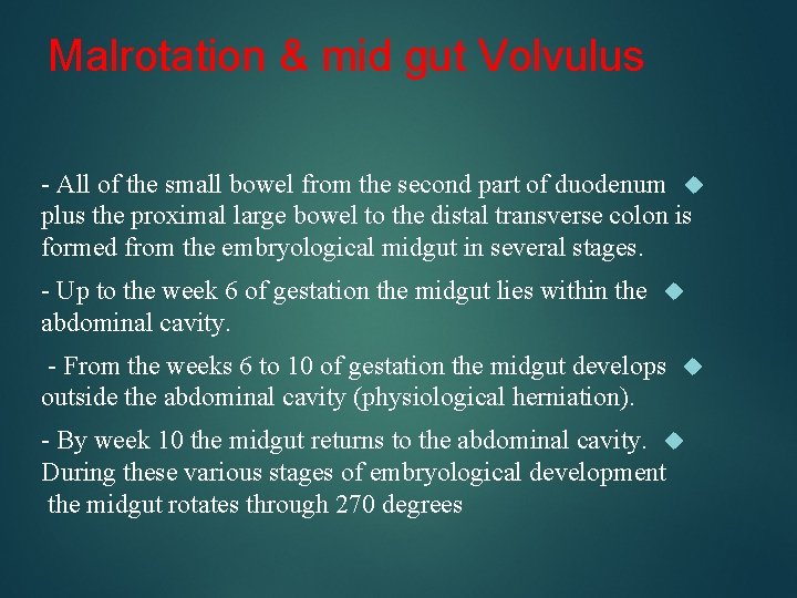 Malrotation & mid gut Volvulus - All of the small bowel from the second