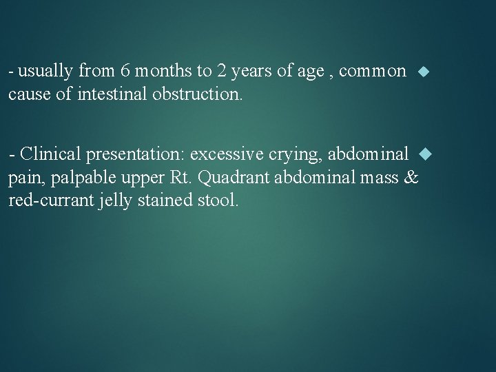 - usually from 6 months to 2 years of age , common cause of