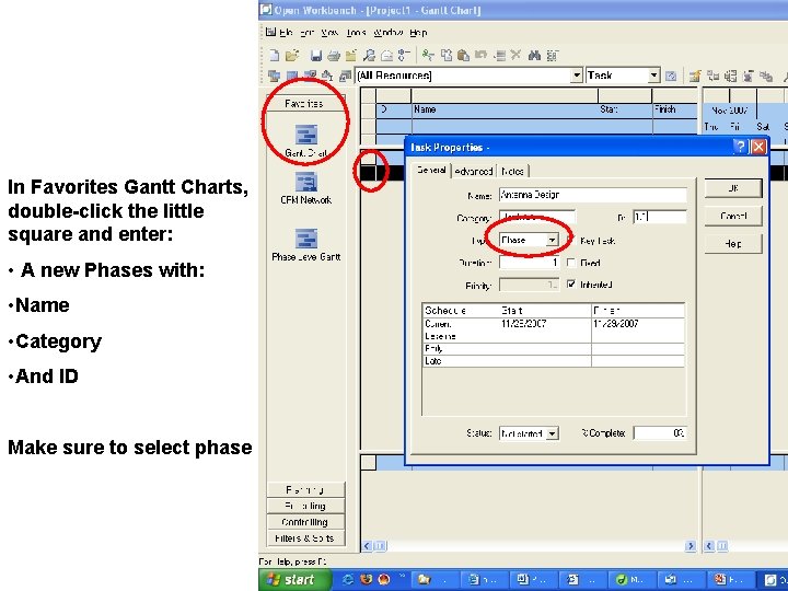 In Favorites Gantt Charts, double-click the little square and enter: • A new Phases In Favorites Gantt Charts, double-click the little square and enter: • A new Phases