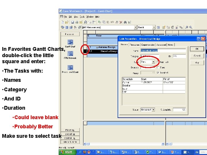 In Favorites Gantt Charts, double-click the little square and enter: • The Tasks with: In Favorites Gantt Charts, double-click the little square and enter: • The Tasks with: