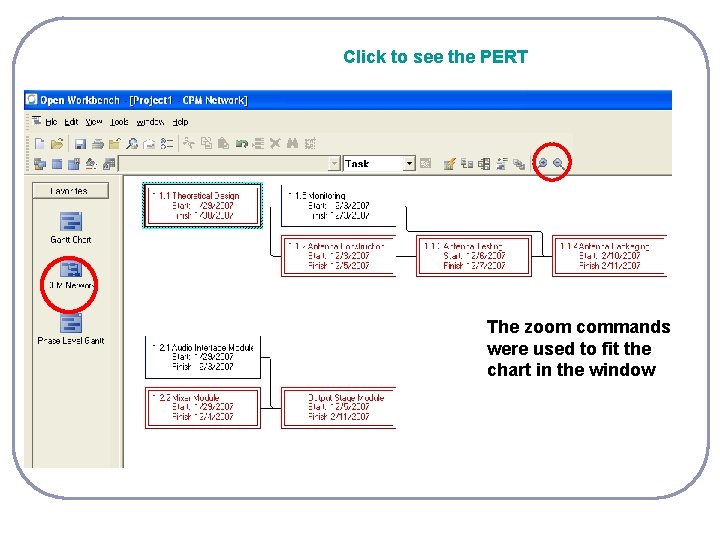 Click to see the PERT The zoom commands were used to fit the chart Click to see the PERT The zoom commands were used to fit the chart
