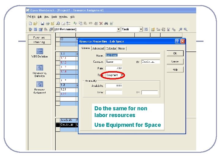 Do the same for non labor resources Use Equipment for Space Do the same for non labor resources Use Equipment for Space