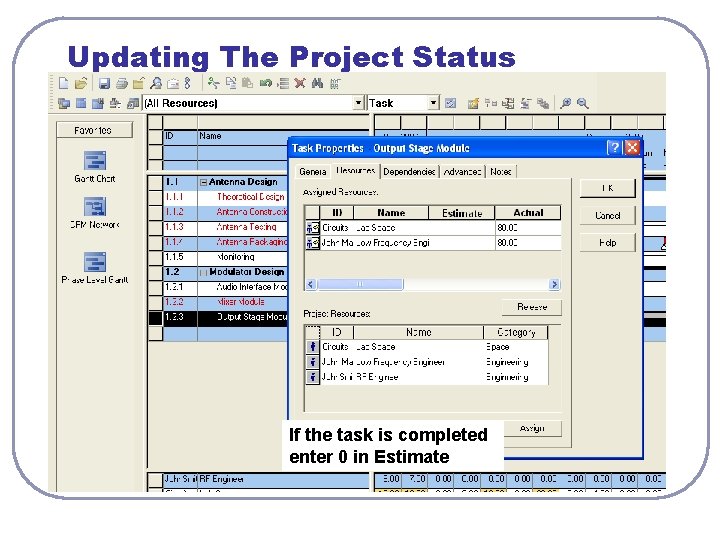 Updating The Project Status If the task is completed enter 0 in Estimate Updating The Project Status If the task is completed enter 0 in Estimate