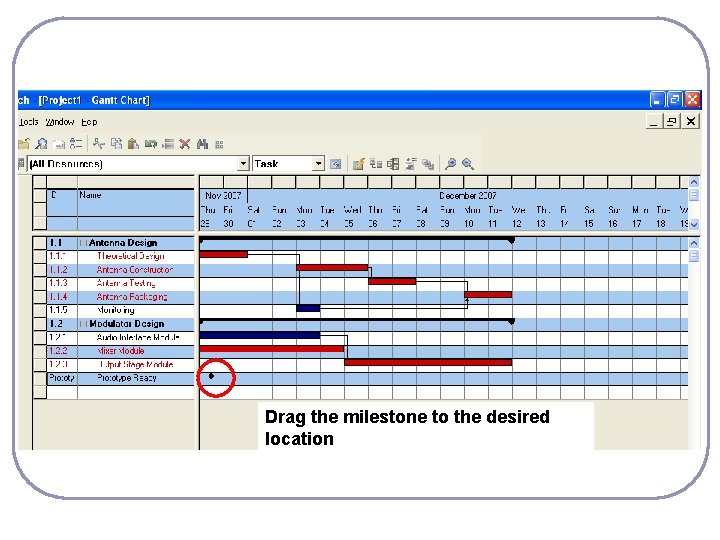 Milestones Drag the milestone to the desired location Milestones Drag the milestone to the desired location