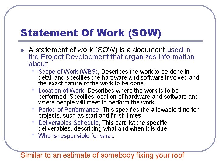 Statement Of Work (SOW) l A statement of work (SOW) is a document used Statement Of Work (SOW) l A statement of work (SOW) is a document used