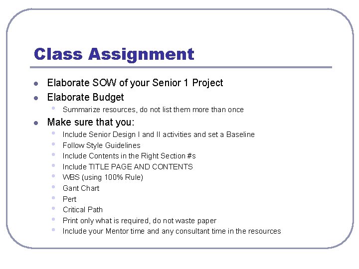 Class Assignment l l l Elaborate SOW of your Senior 1 Project Elaborate Budget Class Assignment l l l Elaborate SOW of your Senior 1 Project Elaborate Budget
