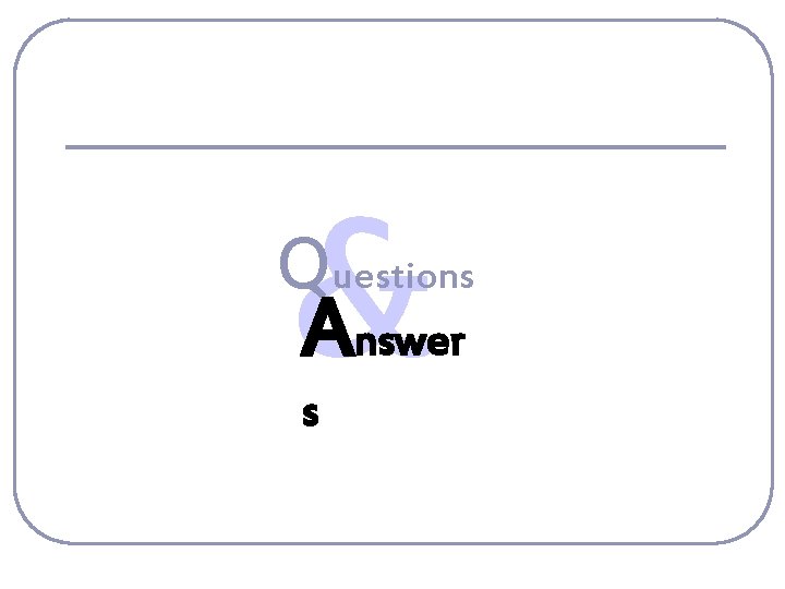 & Questions Answer s & Questions Answer s
