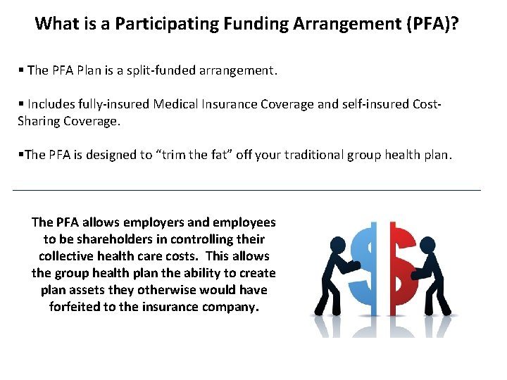 What is a Participating Funding Arrangement (PFA)? § The PFA Plan is a split-funded