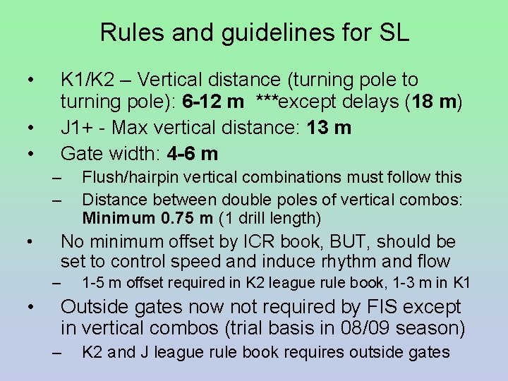 Rules and guidelines for SL • • • K 1/K 2 – Vertical distance