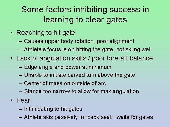 Some factors inhibiting success in learning to clear gates • Reaching to hit gate