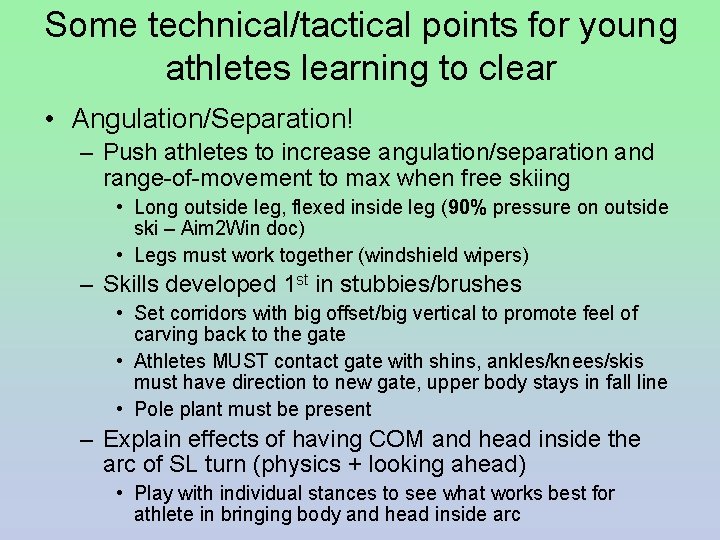 Some technical/tactical points for young athletes learning to clear • Angulation/Separation! – Push athletes
