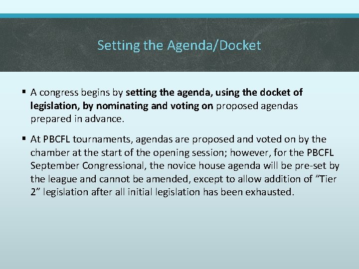 Setting the Agenda/Docket § A congress begins by setting the agenda, using the docket