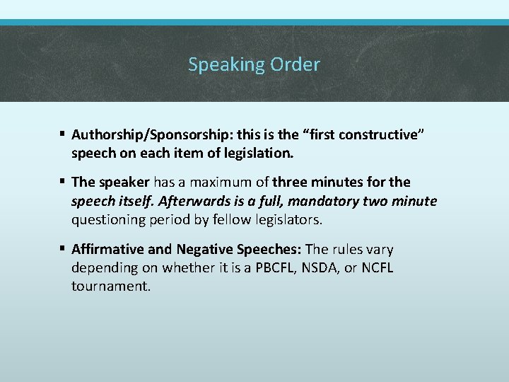 Speaking Order § Authorship/Sponsorship: this is the “first constructive” speech on each item of