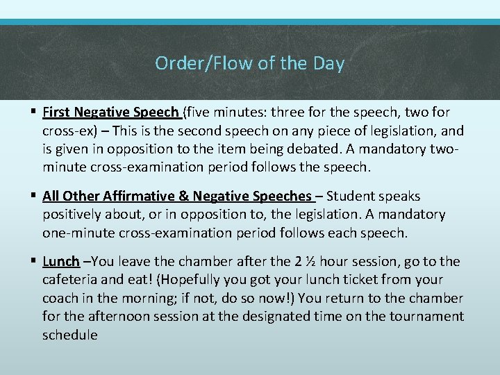 Order/Flow of the Day § First Negative Speech (five minutes: three for the speech,