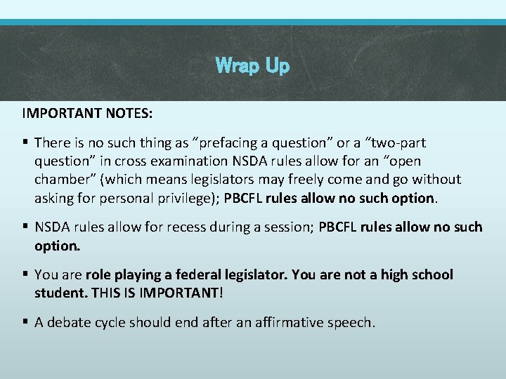 Wrap Up IMPORTANT NOTES: § There is no such thing as “prefacing a question”