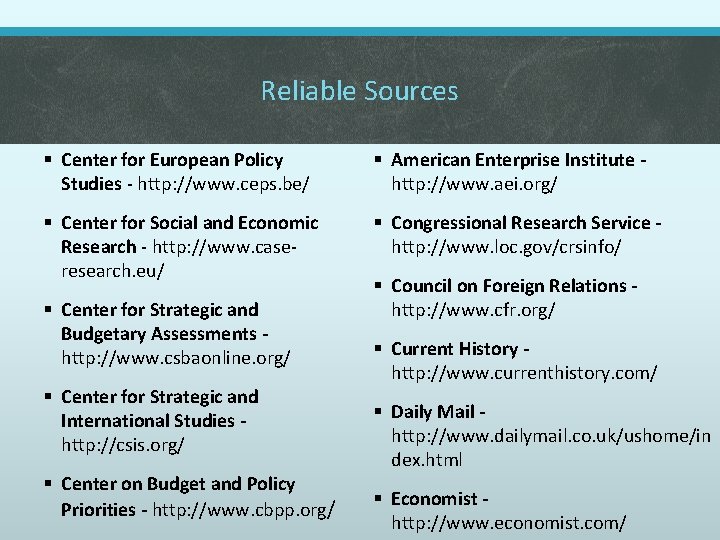 Reliable Sources § Center for European Policy Studies - http: //www. ceps. be/ §