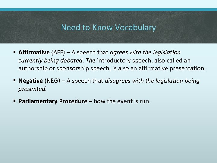 Need to Know Vocabulary § Affirmative (AFF) – A speech that agrees with the