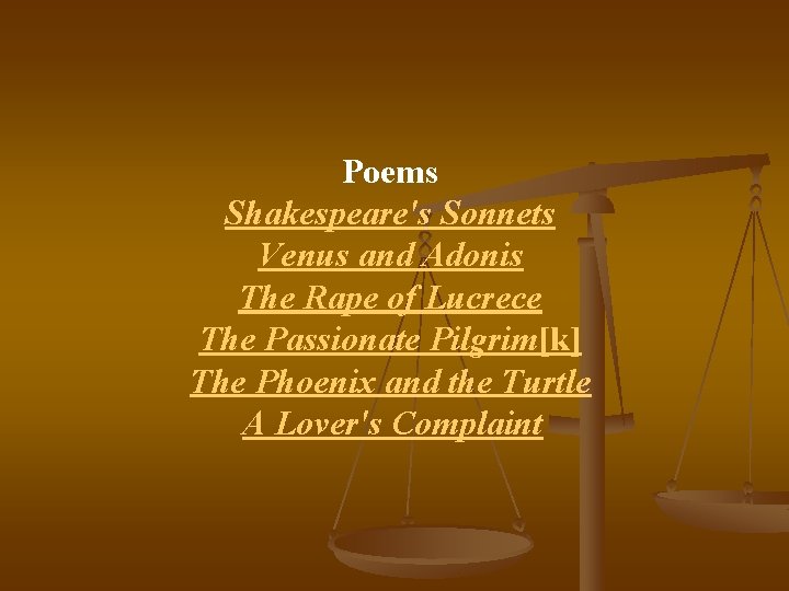 Poems Shakespeare's Sonnets Venus and Adonis The Rape of Lucrece The Passionate Pilgrim[k] The