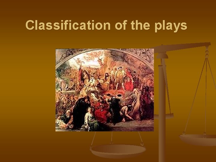 Classification of the plays 