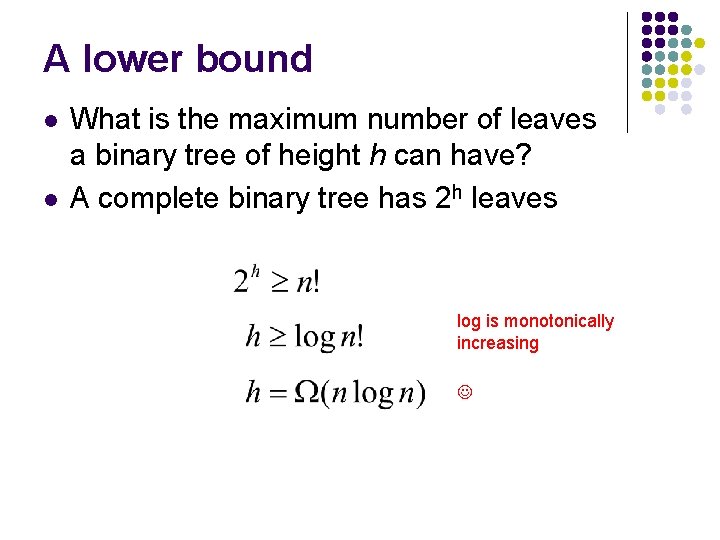 A lower bound l l What is the maximum number of leaves a binary