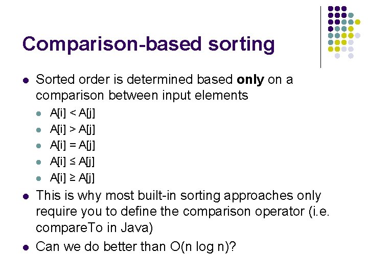 Comparison-based sorting l Sorted order is determined based only on a comparison between input