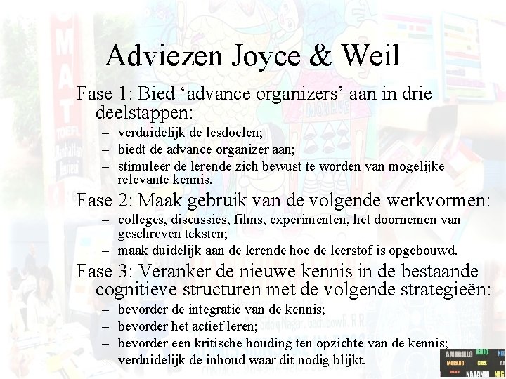 Adviezen Joyce & Weil Fase 1: Bied ‘advance organizers’ aan in drie deelstappen: –