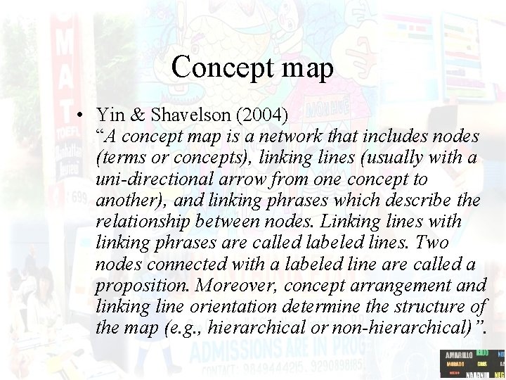 Concept map • Yin & Shavelson (2004) “A concept map is a network that