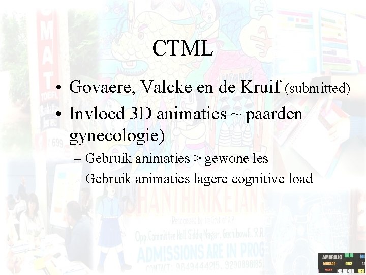 CTML • Govaere, Valcke en de Kruif (submitted) • Invloed 3 D animaties ~