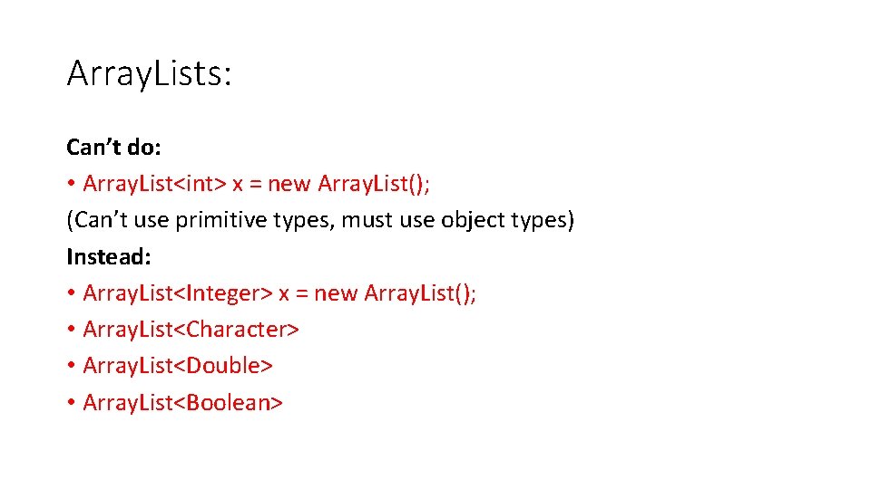 Array. Lists: Can’t do: • Array. List<int> x = new Array. List(); (Can’t use Array. Lists: Can’t do: • Array. List<int> x = new Array. List(); (Can’t use