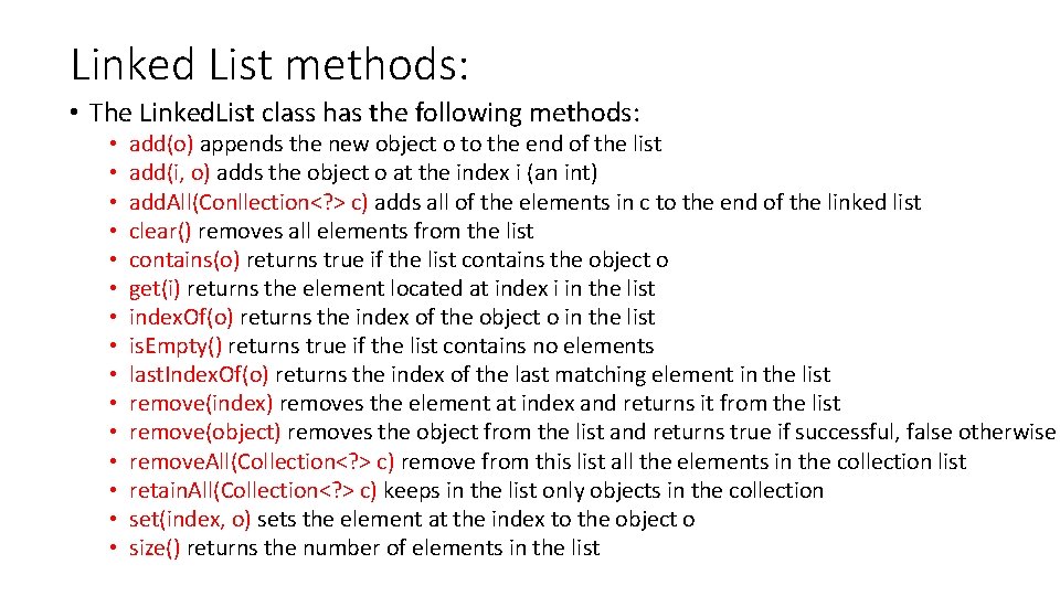Linked List methods: • The Linked. List class has the following methods: • • Linked List methods: • The Linked. List class has the following methods: • •