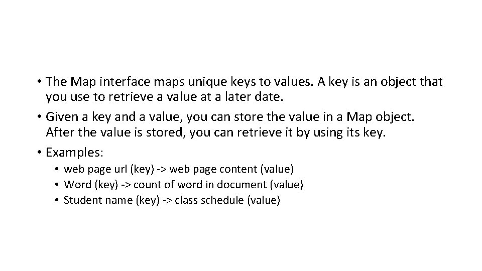 • The Map interface maps unique keys to values. A key is an • The Map interface maps unique keys to values. A key is an