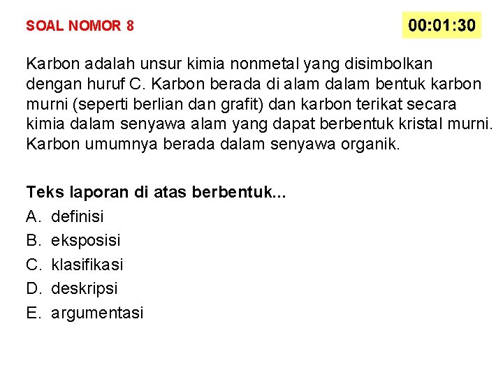 SOAL NOMOR 8 Karbon adalah unsur kimia nonmetal yang disimbolkan dengan huruf C. Karbon